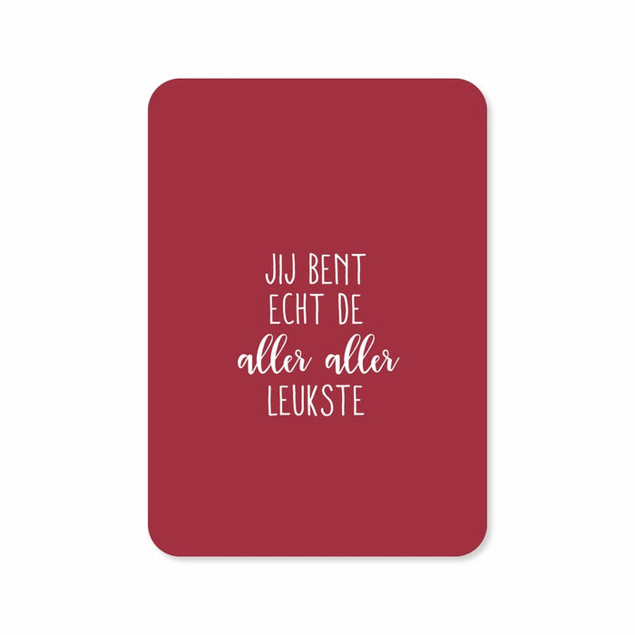 Kaart Jij Bent Echt De Aller Aller Leukste