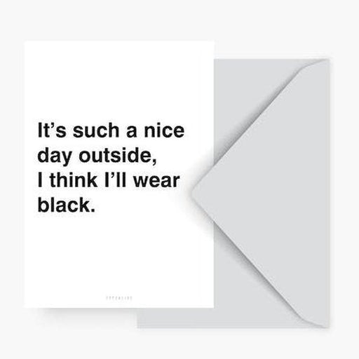 Kaart It's Such A Nice Day Outside, I Think I'll Wear Black - Zonder Enveloppe Krossproducts | De online winkel voor hebbedingetjes
